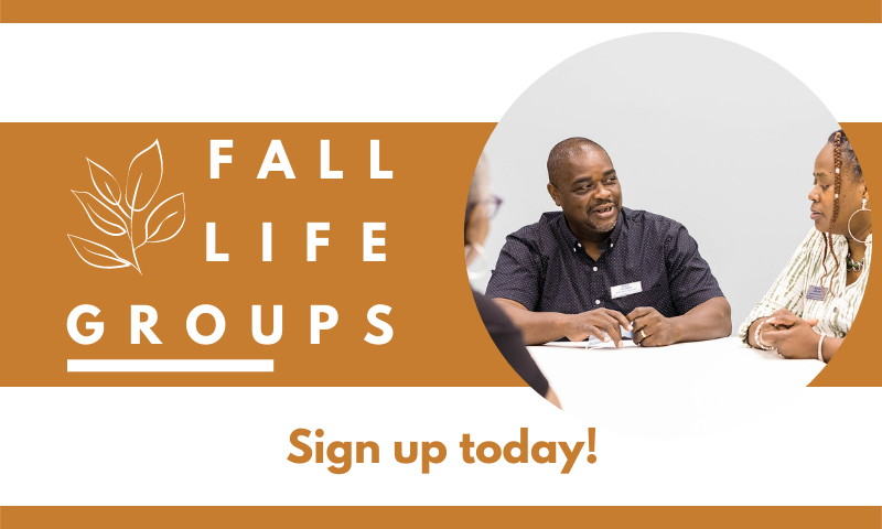 Fall Life Groups - Join today!